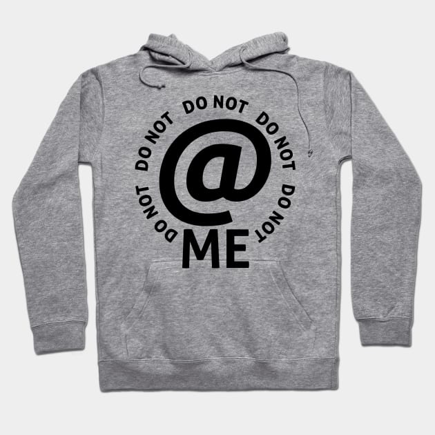 do not at me (black text) Hoodie by talenlee